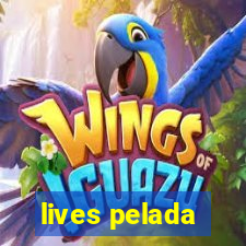 lives pelada